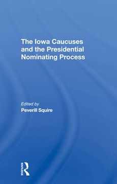 portada The Iowa Caucuses and the Presidential Nominating Process 