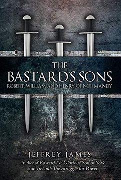 portada The Bastard's Sons: Robert, William and Henry of Normandy (en Inglés)