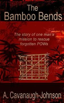 portada The Bamboo Bends: The story of one man's mission to rescue the forgotten POWs (en Inglés)