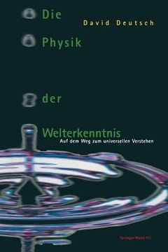 portada Die Physik Der Welterkenntnis: Auf Dem Weg Zum Universellen Verstehen (in German)