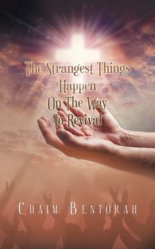 portada The Strangest Things Happen on the Way to Revival (en Inglés)