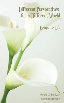 portada Different Perspectives for a Different World: Essays for Life - Revised Edition (in English)
