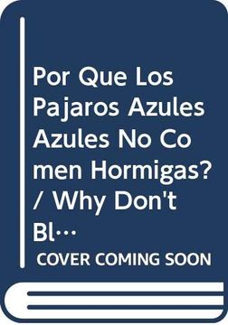portada Por qué los Pájaros Azules Azules no Comen Hormigas? (in Spanish)