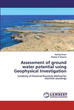 portada Assessment of ground water potential using Geophysical Investigation (en Inglés)