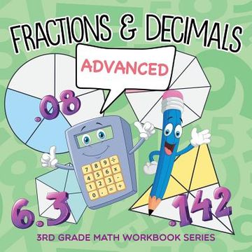 portada Fractions & Decimals (Advanced): 3rd Grade Math Workbook Series (in English)