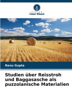 portada Studien über Reisstroh und Baggasasche als puzzolanische Materialien (en Alemán)