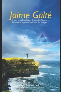 portada Jaime Galté: El más grande médium de nuestra historia...maestro espiritual más allá del tiempo