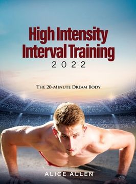portada High Intensity Interval Training 2022: The 20-Minute Dream Body (en Inglés)