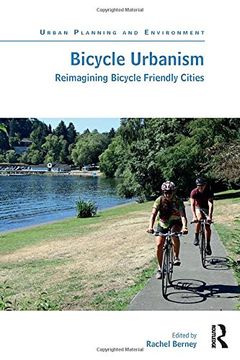 portada Bicycle Urbanism: Reimagining Bicycle Friendly Cities (Urban Planning and Environment) (en Inglés)