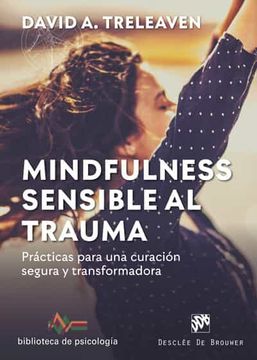 portada Mindfulness Sensible al Trauma. Prácticas Para una Curación Segura y Transformadora (in Spanish)