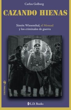 portada Cazando Hienas: Simon Wiesenthal, el Mossad y los Criminales de Guerra