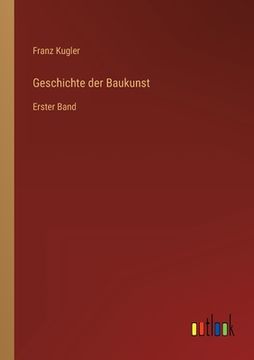 portada Geschichte der Baukunst: Erster Band (en Alemán)