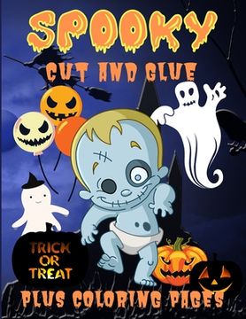 portada Spooky Cut and Glue: Halloween Activity Book for Kids, Cut-and-Paste Activities to Build Hand-Eye Coordination and Fine Motor Skills