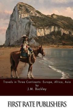 portada Travels in Three Continents: Europe, Africa, Asia (en Inglés)