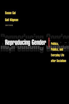 portada Reproducing Gender: Politics, Publics, and Everyday Life After Socialism (en Inglés)