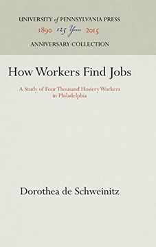 portada How Workers Find Jobs (Industrial Research Department, Wharton School of Finance and Commerce, University of Pennsylvania. Research Studies) (en Inglés)