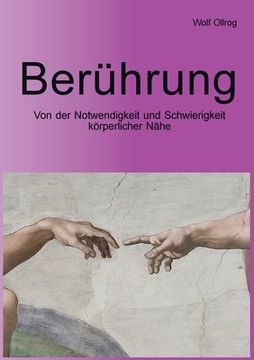 portada Berührung: Von der Notwendigkeit und Schwierigkeit körperlicher Nähe (in German)