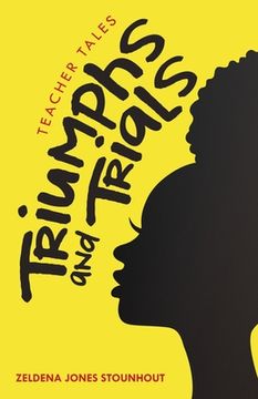 portada Triumphs and Trials: Teacher Tales (in English)