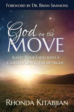 portada God on the Move: Ignite Your Faith With A Cloud By Day & Fire At Night (en Inglés)
