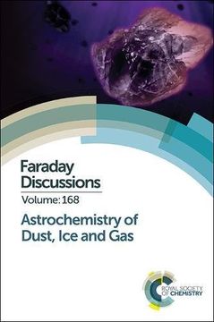 portada Astrochemistry of Dust, ice and Gas: Faraday Discussion 168 (Faraday Discussions) (en Inglés)