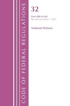 portada Code of Federal Regulations, Title 32 National Defense 800-End, Revised as of July 1, 2022 (in English)