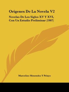 portada Origenes de la Novela v2: Novelas de los Siglos xv y Xvi, con un Estudio Preliminar (1907)