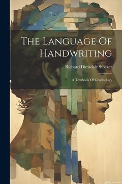 portada The Language Of Handwriting: A Textbook Of Graphology (in English)