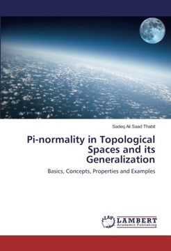 portada Pi-normality in Topological Spaces and its Generalization: Basics, Concepts, Properties and Examples