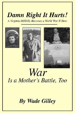 portada damn right it hurts!: a virginia hillbilly becomes a world war ii hero (in English)