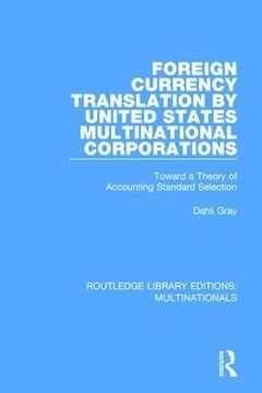 portada Foreign Currency Translation by United States Multinational Corporations: Toward a Theory of Accounting Standard Selection (en Inglés)