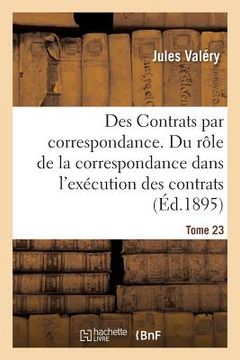portada Des Contrats Par Correspondance. Du Rôle de la Correspondance Dans l'Exécution Des Contrats (in French)