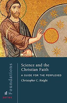 portada Science and the Christian Faith: A Guide for the Perplexed (en Inglés)