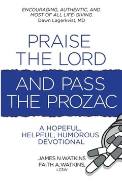 portada Praise the Lord and Pass the Prozac (en Inglés)