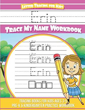 portada Erin Letter Tracing for Kids Trace my Name Workbook: Tracing Books for Kids Ages 3 - 5 Pre-K & Kindergarten Practice Workbook (en Inglés)