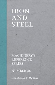 portada Iron and Steel - Machinery's Reference Series - Number 36 (en Inglés)