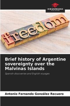 portada Brief history of Argentine sovereignty over the Malvinas Islands (en Inglés)