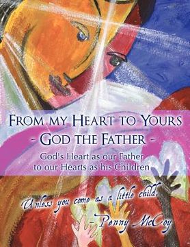 portada from my heart to yours - god the father: god's heart as our father to our hearts as his children (en Inglés)