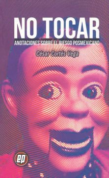 portada No Tocar: Anotaciones Sobre el Riesgo Posmexicano (in Spanish)