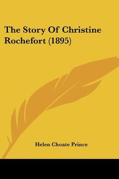 portada the story of christine rochefort (1895) (en Inglés)