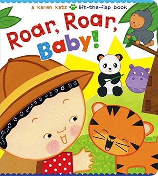 portada Roar, Roar, Baby!: A Karen Katz Lift-The-Flap Book (Karen Katz Lift-the-Flap Books) (en Inglés)