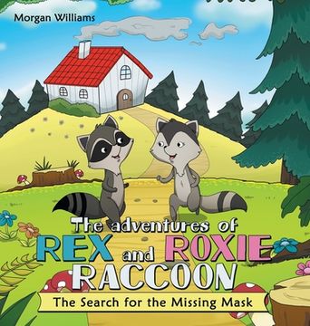 portada The Adventures of Rex and Roxie Raccoon: The Search for the Missing Mask