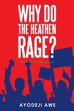 portada Why Do the Heathen Rage? (in English)