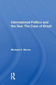 portada International Politics and the Sea: The Case of Brazil (in English)