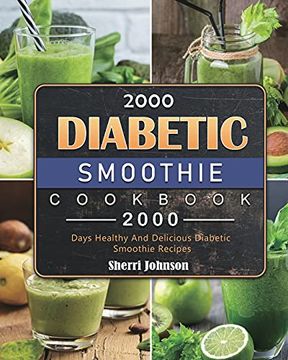 portada 2000 Diabetic Smoothie Cookbook: 2000 Days Healthy And Delicious Diabetic Smoothie Recipes (en Inglés)