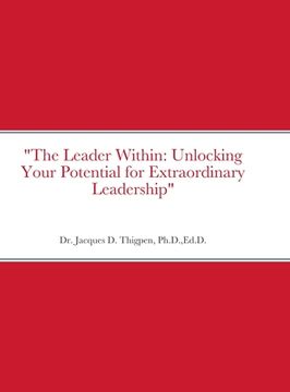 portada "The Leader Within: Unlocking Your Potential for Extraordinary Leadership"