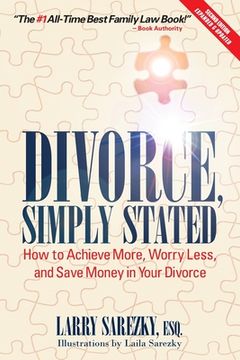 portada Divorce, Simply Stated (2nd ed.): How to Achieve More, Worry less and Save Money in Your Divorce