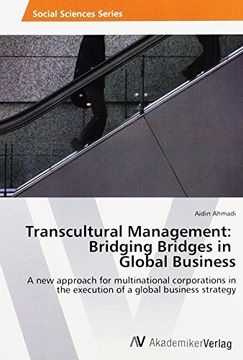 portada Transcultural Management: Bridging Bridges in Global Business: A new approach for multinational corporations in the execution of a global business strategy