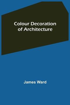 portada Colour Decoration of Architecture (en Inglés)