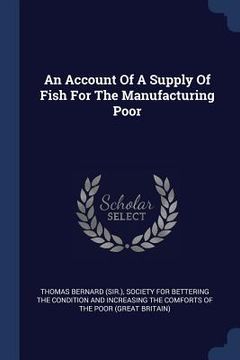 portada An Account Of A Supply Of Fish For The Manufacturing Poor (en Inglés)