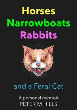 portada Horses, Narrowboats, Rabbits and a Feral Cat (Colour Edition): A personal memoir (en Inglés)